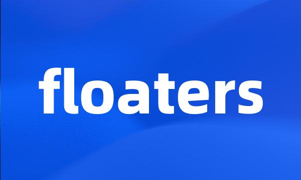 floaters