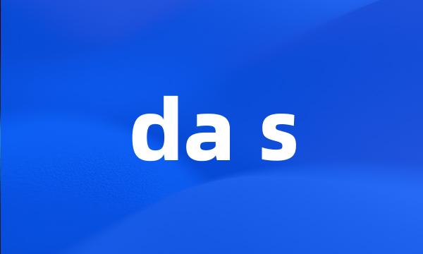 da s