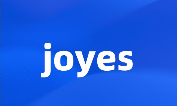 joyes