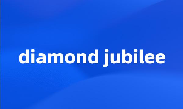 diamond jubilee