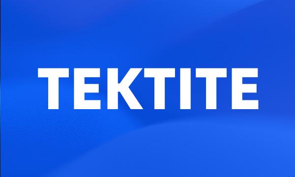 TEKTITE