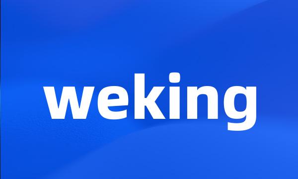 weking