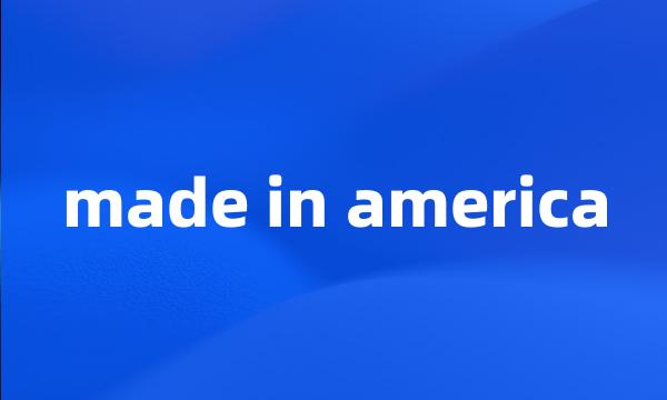 made in america