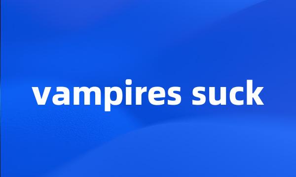 vampires suck