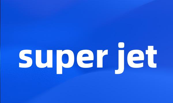 super jet