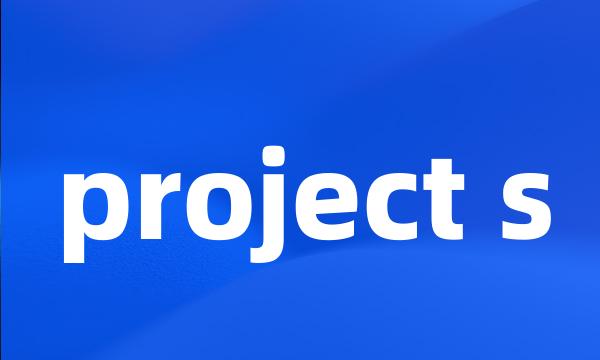 project s