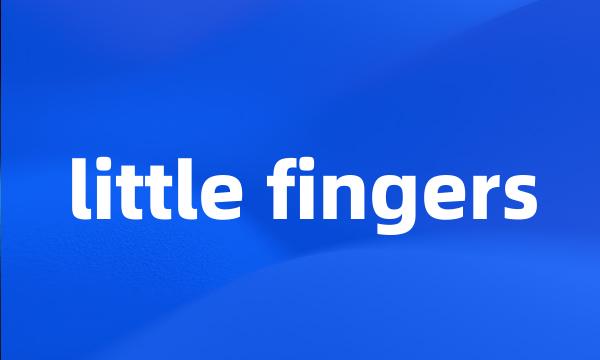 little fingers