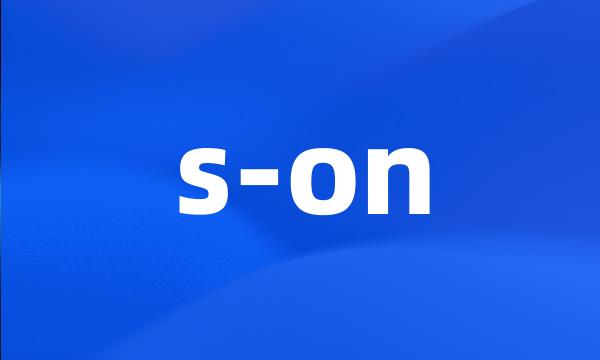 s-on