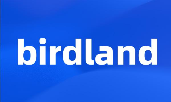 birdland