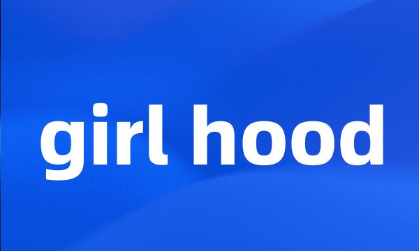 girl hood