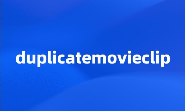 duplicatemovieclip