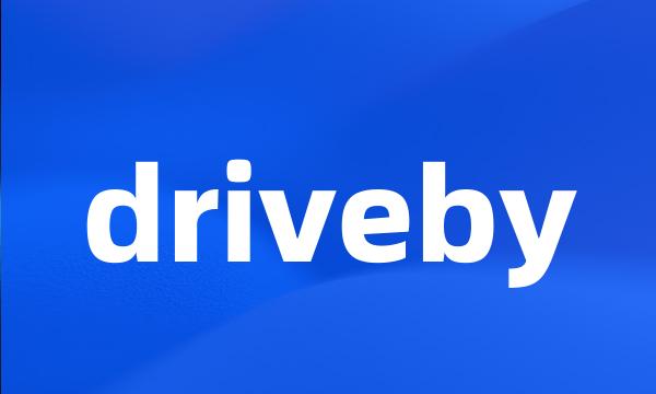 driveby