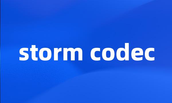 storm codec