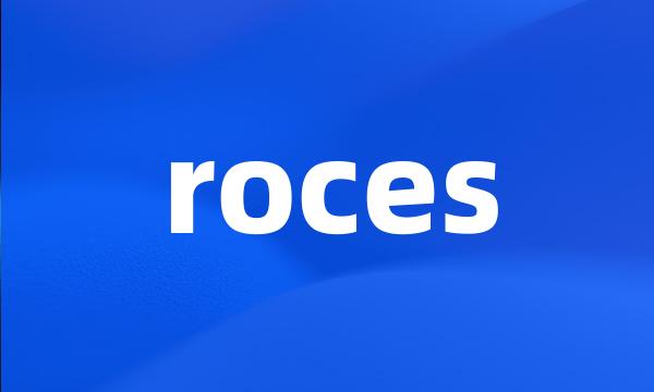 roces