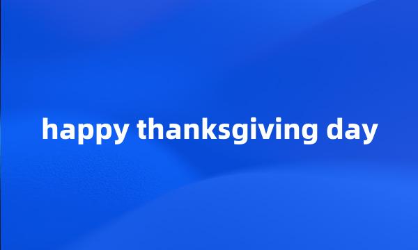 happy thanksgiving day