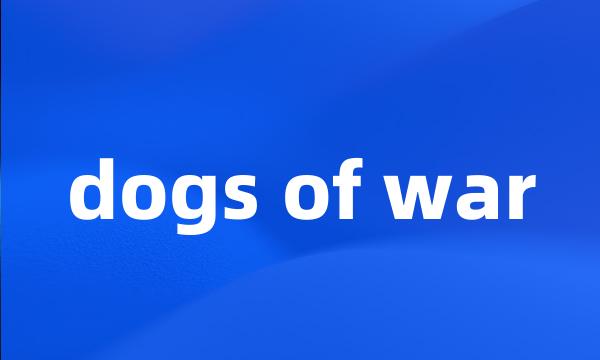 dogs of war