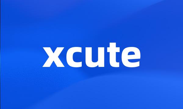 xcute