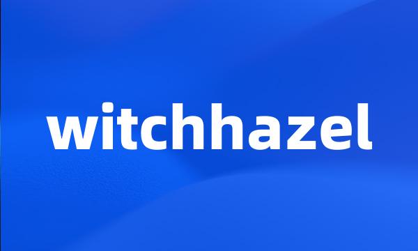 witchhazel