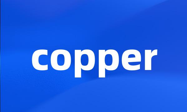 copper