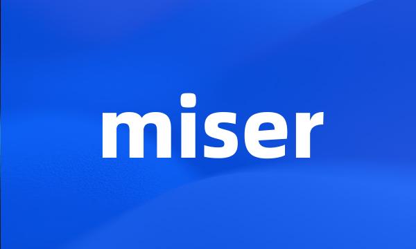 miser