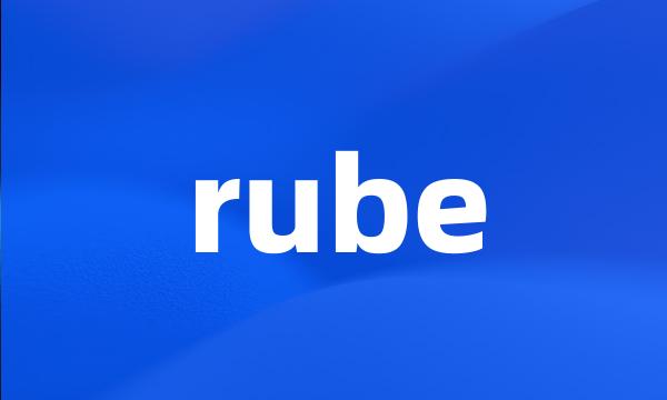 rube