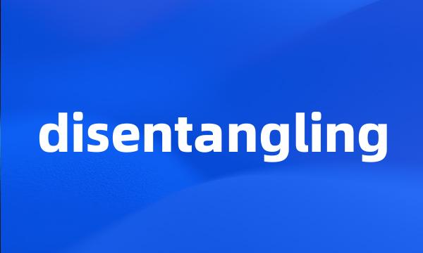 disentangling