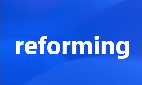 reforming