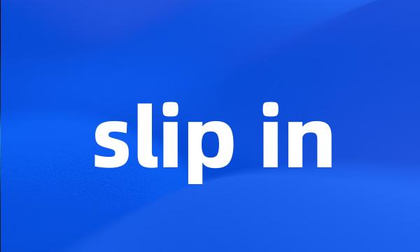 slip in