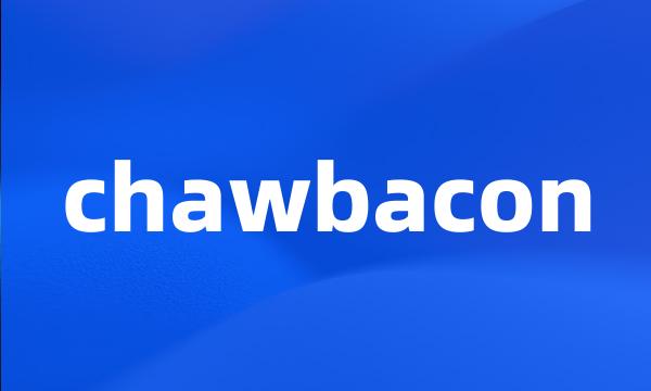 chawbacon