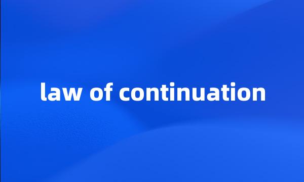 law of continuation