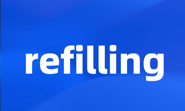 refilling