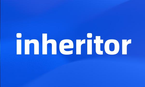 inheritor