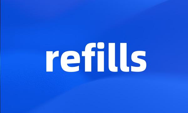 refills