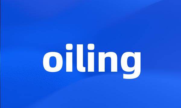 oiling