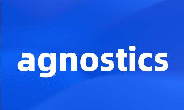 agnostics