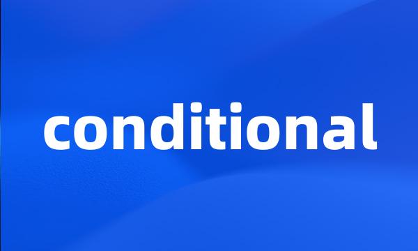 conditional