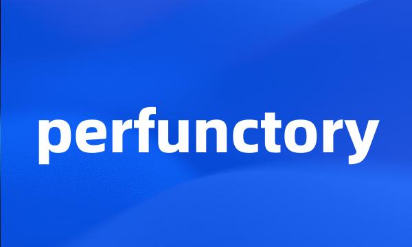 perfunctory