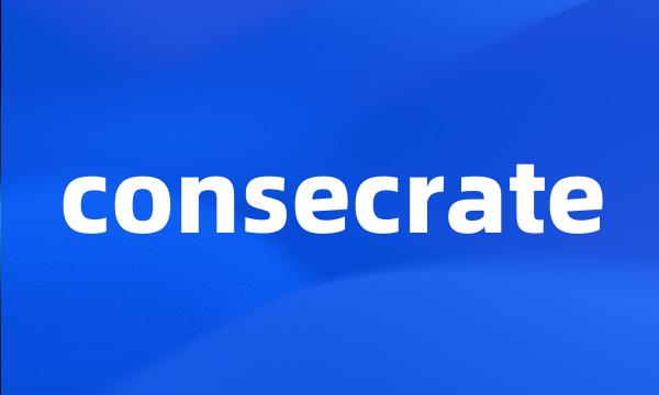 consecrate