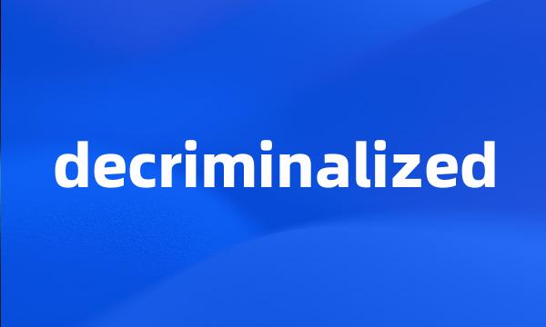 decriminalized