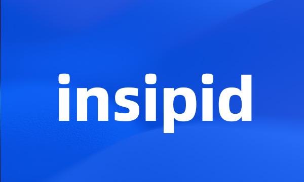 insipid