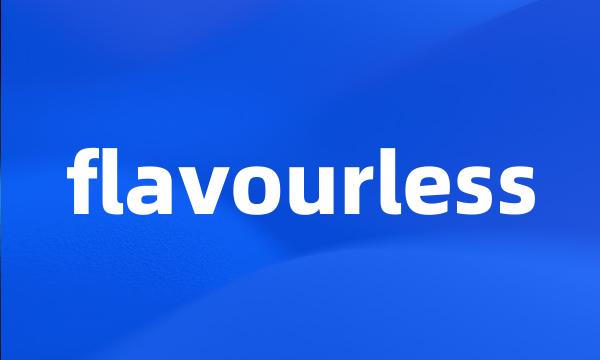 flavourless