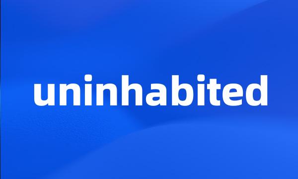 uninhabited