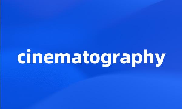 cinematography