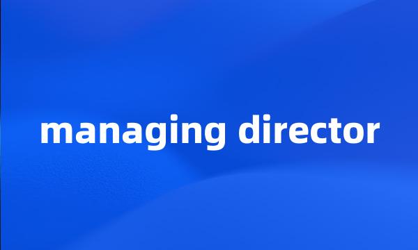 managing director