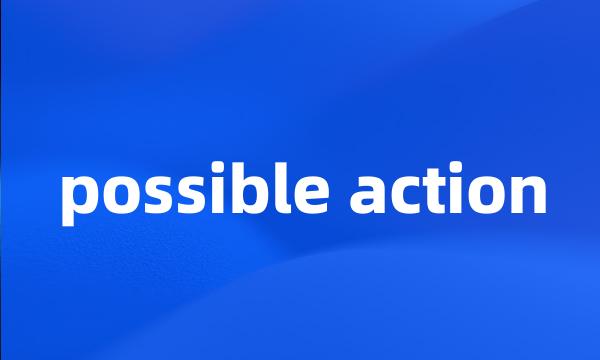 possible action