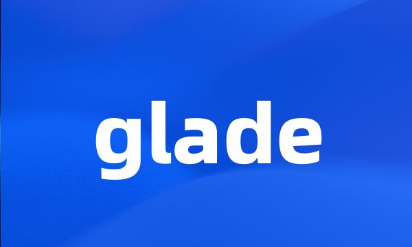 glade