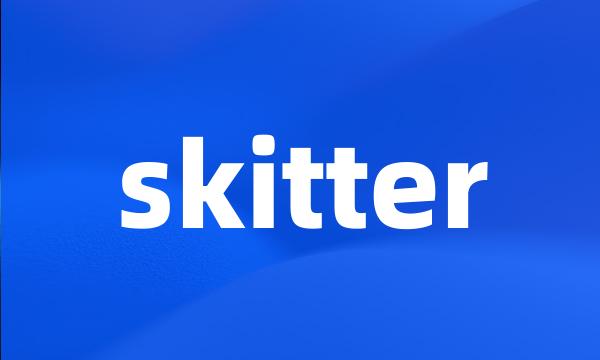 skitter