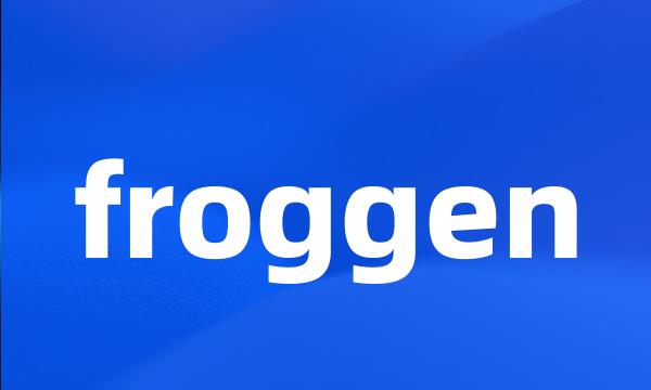 froggen