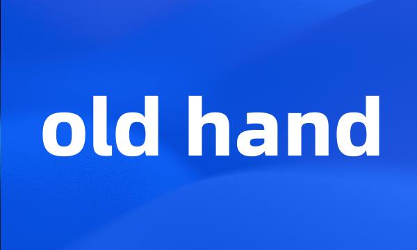 old hand