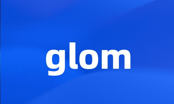 glom